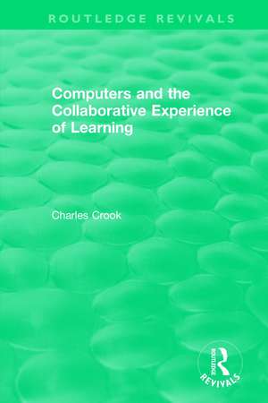 Computers and the Collaborative Experience of Learning (1994) de Charles Crook