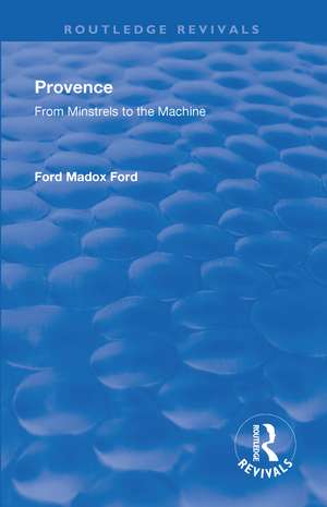 Revival: Provence from Minstrels to the Machine (1938) de Ford Madox Ford