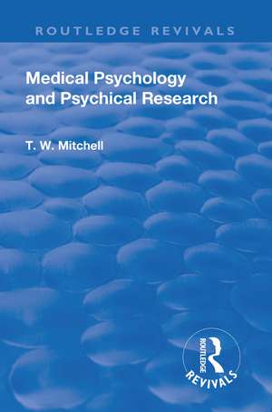 Revival: Medical Psychology and Psychical Research (1922) de Thomas Walker Mitchell