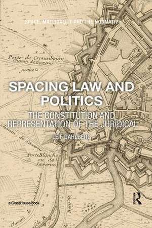 Spacing Law and Politics: The Constitution and Representation of the Juridical de Leif Dahlberg