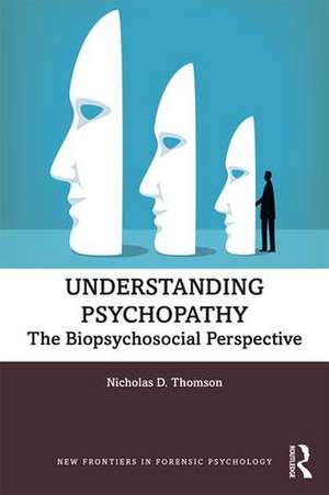 Understanding Psychopathy: The Biopsychosocial Perspective de Nicholas Thomson