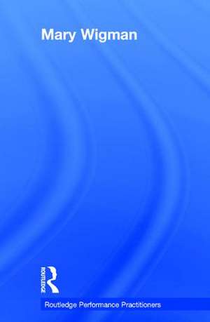 Mary Wigman de Mary Anne Santos Newhall