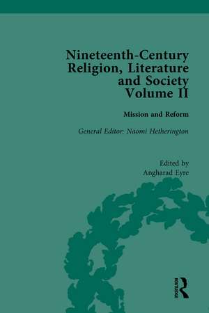 Nineteenth-Century Religion, Literature and Society: Mission and Reform de Angharad Eyre