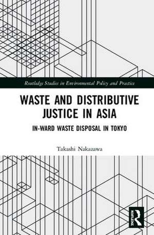 Waste and Distributive Justice in Asia: In-Ward Waste Disposal in Tokyo de Takashi Nakazawa