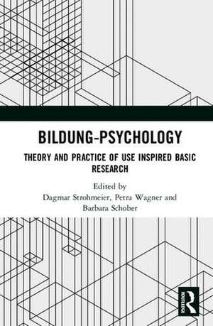 Bildung Psychology: Theory and Practice of Use Inspired Basic Research de Dagmar Strohmeier