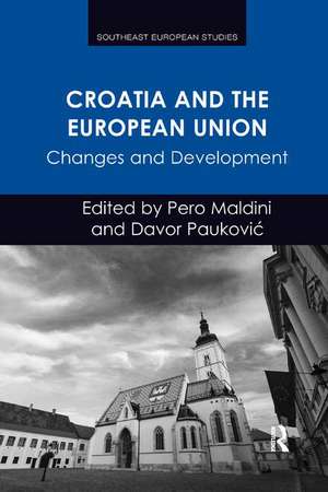 Croatia and the European Union: Changes and Development de Pero Maldini