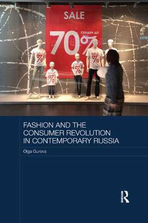 Fashion and the Consumer Revolution in Contemporary Russia de Olga Gurova