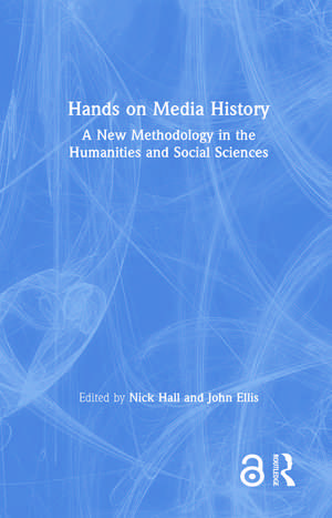 Hands on Media History: A new methodology in the humanities and social sciences de Nick Hall