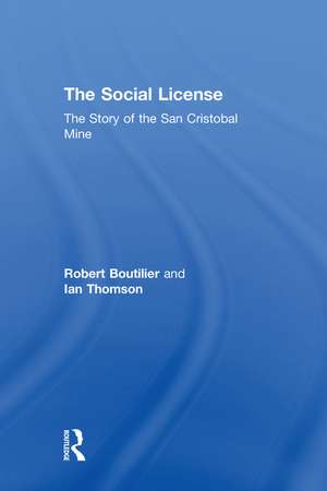 The Social License: The Story of the San Cristobal Mine de Robert G. Boutilier