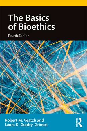 The Basics of Bioethics de Laura K. Guidry-Grimes