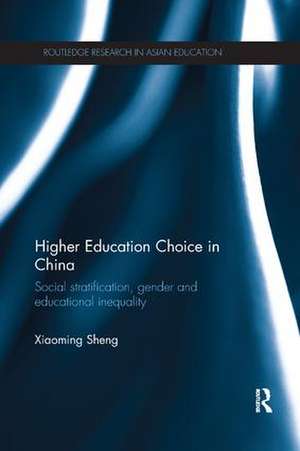 Higher Education Choice in China: Social stratification, gender and educational inequality de Xiaoming Sheng