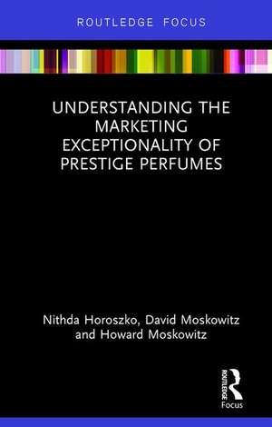 Understanding the Marketing Exceptionality of Prestige Perfumes de Nithda Horoszko