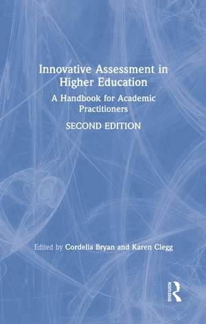 Innovative Assessment in Higher Education: A Handbook for Academic Practitioners de Cordelia Bryan