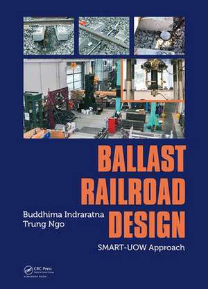 Ballast Railroad Design: SMART-UOW Approach de Buddhima Indraratna