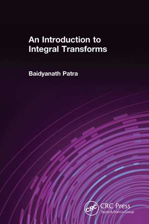 An Introduction to Integral Transforms de Baidyanath Patra