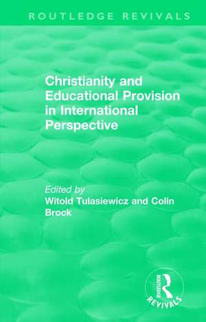 Christianity and Educational Provision in International Perspective de Witold Tulasiewicz