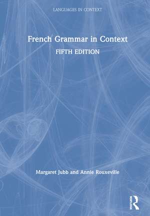 French Grammar in Context de Margaret Jubb