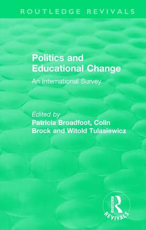 Politics and Educational Change: An International Survey de Patricia Broadfoot