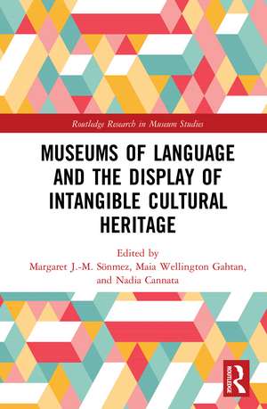 Museums of Language and the Display of Intangible Cultural Heritage de Margaret J.-M. Sönmez