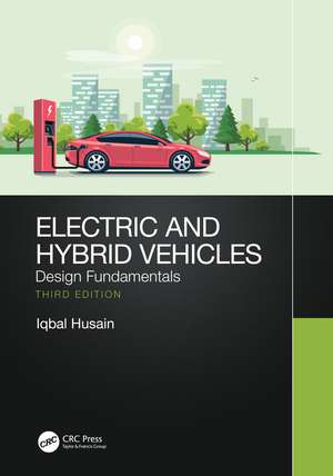 Electric and Hybrid Vehicles: Design Fundamentals de Iqbal Husain