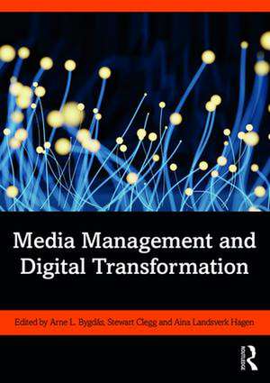 Media Management and Digital Transformation de Arne L. Bygdås