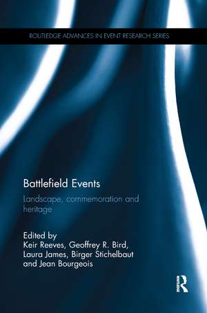 Battlefield Events: Landscape, commemoration and heritage de Keir Reeves