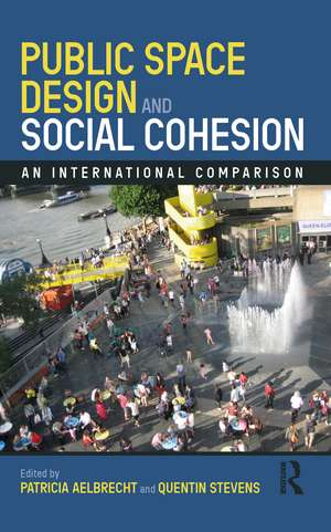 Public Space Design and Social Cohesion: An International Comparison de Patricia Aelbrecht