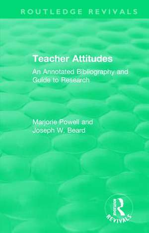 Teacher Attitudes: An Annotated Bibliography and Guide to Research de Marjorie Powell