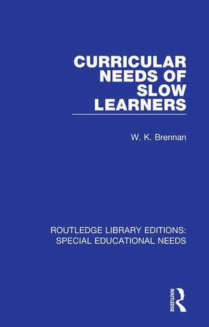 Curricular Needs of Slow Learners de W. K. Brennan