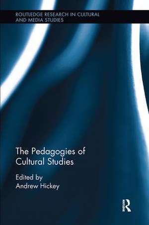 The Pedagogies of Cultural Studies de Andrew Hickey