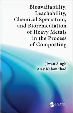 Bioavailability, Leachability, Chemical Speciation, and Bioremediation of Heavy Metals in the Process of Composting de Jiwan Singh