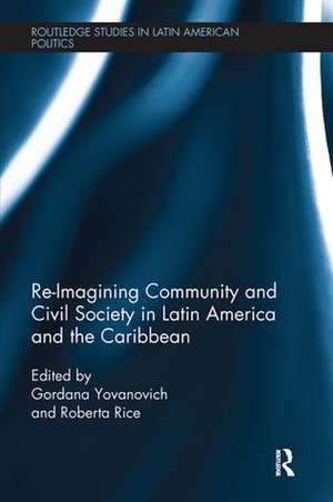 Re-Imagining Community and Civil Society in Latin America and the Caribbean de Roberta Rice