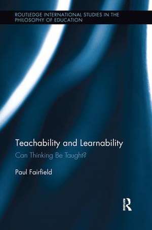 Teachability and Learnability: Can Thinking Be Taught? de Paul Fairfield