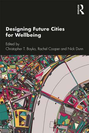 Designing Future Cities for Wellbeing de Christopher T. Boyko