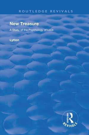 New Treasure: A Study of the Psychology of Love de Earl of Lytton