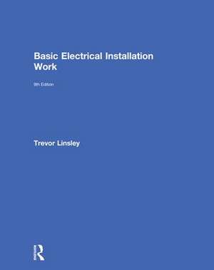 Basic Electrical Installation Work de Trevor Linsley