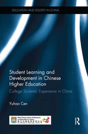 Student Learning and Development in Chinese Higher Education: College students' experience in China de Yuhao Cen