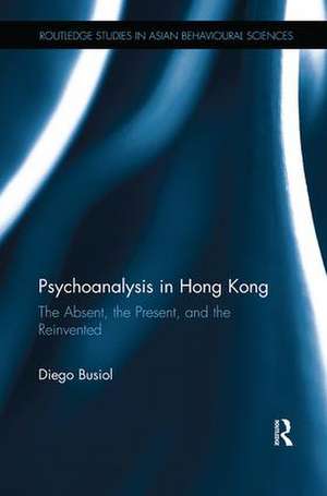 Psychoanalysis in Hong Kong: The Absent, the Present, and the Reinvented de Diego Busiol