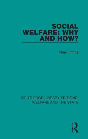 Social Welfare: Why and How? de Noel W Timms