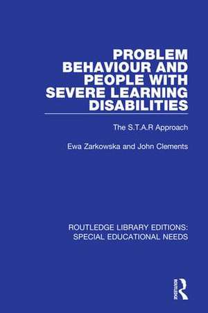 Problem Behaviour and People with Severe Learning Disabilities: The S.T.A.R Approach de Ewa Zarkowska