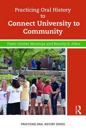 Practicing Oral History to Connect University to Community de Fawn-Amber Montoya