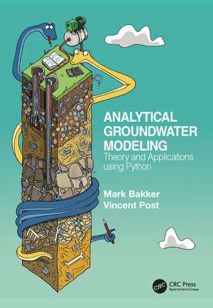 Analytical Groundwater Modeling: Theory and Applications using Python de Mark Bakker