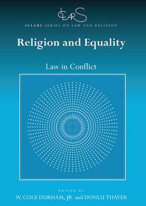 Religion and Equality: Law in Conflict de Jr. W. Cole Durham