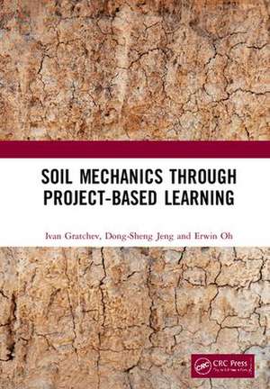 Soil Mechanics Through Project-Based Learning de Ivan Gratchev