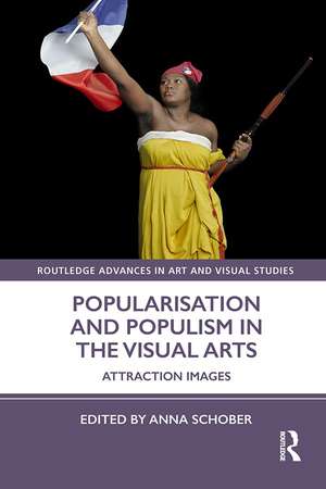 Popularisation and Populism in the Visual Arts: Attraction Images de Anna Schober