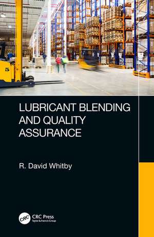 Lubricant Blending and Quality Assurance de R. David Whitby