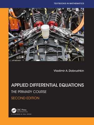 Applied Differential Equations: The Primary Course de Vladimir A. Dobrushkin