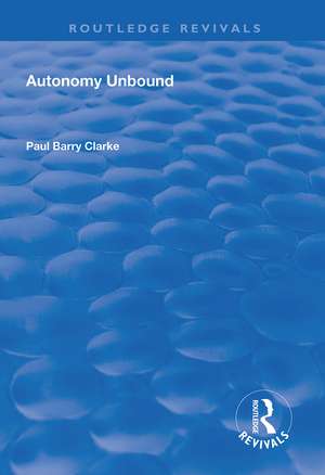 Autonomy Unbound de Paul Barry Clarke