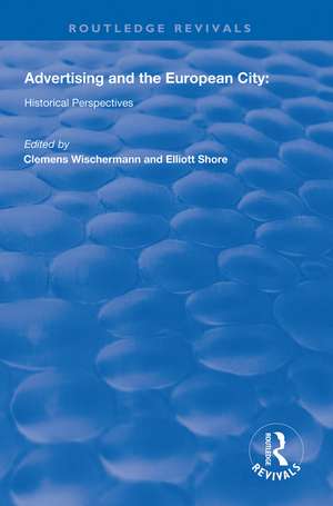 Advertising and the European City: Historical Perspectives de Clemens Wischermann