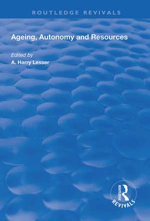 Ageing, Autonomy and Resources de A.Harry Lesser